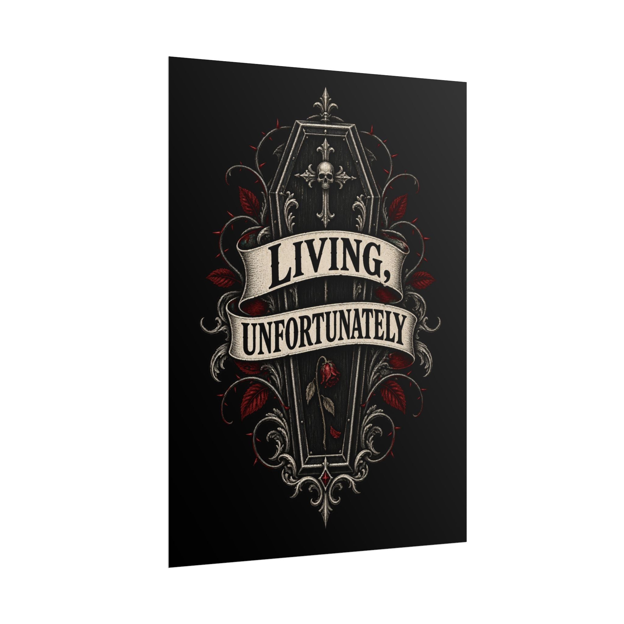 Rolled Poster — "Living, Unfortunately" Gothic Coffin Art Print